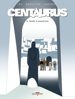 Centaurus Tome 4 : terre d'angoisse