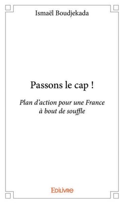 Passons le cap ! - plan d'action pour une france a bout de souffle
