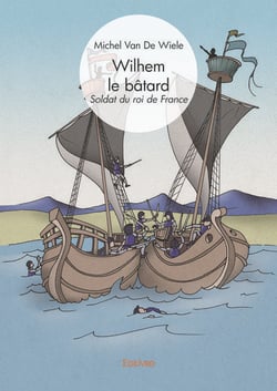 Wilhem le batard - soldat du roi de france