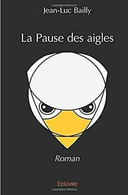 La Pause des aigles : Roman