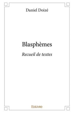 Blasphemes - recueil de textes