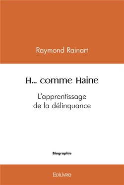 H... comme haine - l'apprentissage de la delinquance