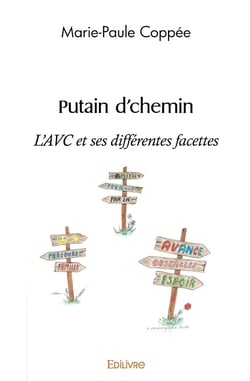 Putain d'chemin : L'AVC et ses différentes facettes