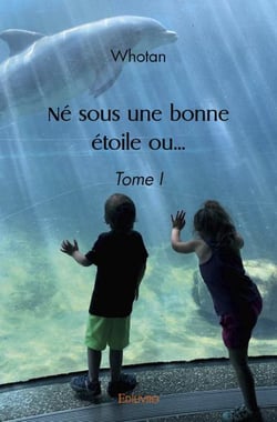 Ne sous une bonne etoile ou  - tome i