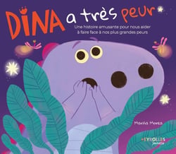 Dina a très peur : Une histoire amusante pour nous aider à faire face à nos plus grandes peurs