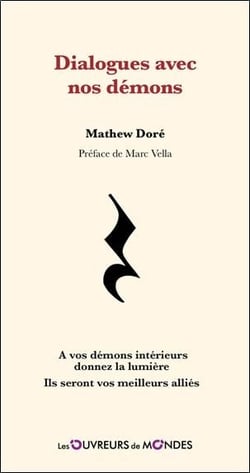 Dialogues avec nos démons : À vos démons intérieurs donnez la lumière - Ils seront vos meilleurs alliés