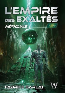 Néphilims Tome 3 : L'empire des exaltés
