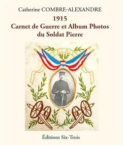 1915 Carnet de Guerre et Album Photos du Soldat Pierre