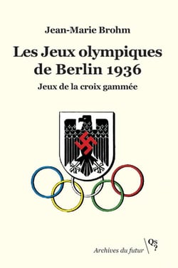 Les Jeux olympiques de Berlin 1936 : Jeux de la croix gammée