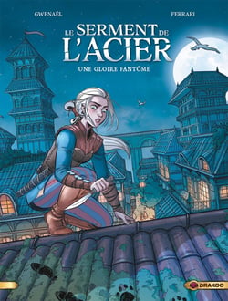 Le serment de l'acier Tome 1 : une gloire fantôme