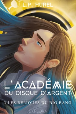 L'Académie du Disque d'Argent - III : Les reliques du Big Bang