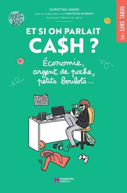 Et si on parlait cash ? Budget, argent de poche, petits boulots...