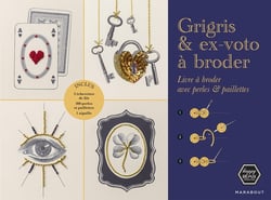 Grigris & ex-voto à broder : Livre à broder avec perles & paillettes