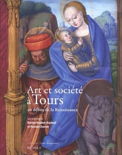 Études renaissantes Tome 19 : Art et société à Tours au début de la Renaissance