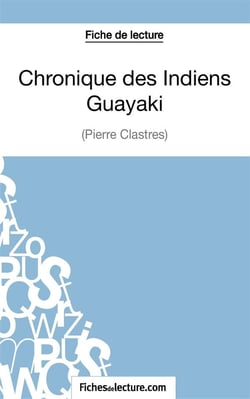 Chronique des Indiens Guayaki de Pierre Clastres - analyse complète de l'oeuvre