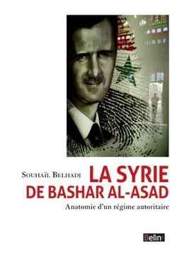 La Syrie de Bachar El-Assad - anatomie d'un régime autoritaire