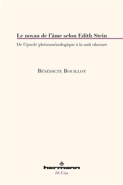 Le noyau de l'âme selon Edith Stein - de l'épochè phénoménologique à la nuit obscure