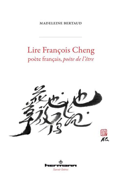 Lire François Cheng : Poète français, poète de l'être