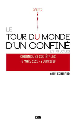 Tour du monde d'un confiné en 79 jours - chroniques sociétales, 16 mars 2020-2 juin 2020