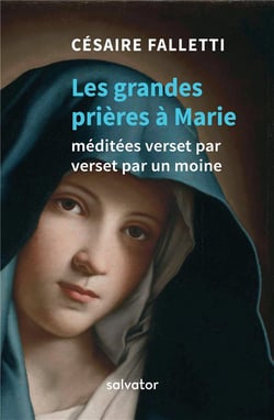 Ave Maria ! les trois grandes prières à Marie