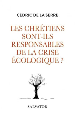 Les chrétiens sont-ils responsables de la crise écologique