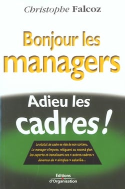 Bonjour les managers, adieu les cadres - le statut du cadre se vide de son contenu...