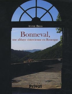 Bonneval, une abbaye cistercienne en Rouergue (1147)
