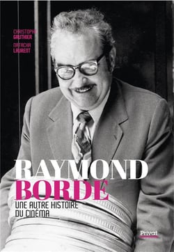 Raymond Borde : une autre histoire du cinéma