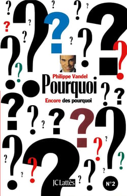 Encore des pourquoi ? : Tome II