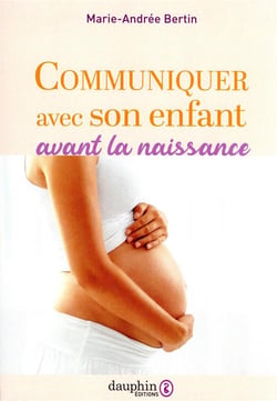 L'éducation prénatale naturelle : ou comment communiquer avec votre enfant in utero