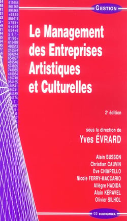 MANAGEMENT DES ENTREPRISES ARTISTIQUES ET CULTURELLES (LE) (2e édition)