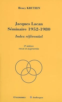 JACQUES LACAN SEMINAIRE 1952-1980 - INDEX REFERENTIEL, 3E ED.