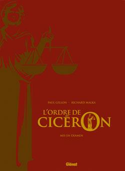 L'Ordre de Cicéron - Tome 02 - Tirage de tête : Mis en Examen