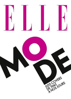 Elle mode - 600 covers de 1945 à nos jours