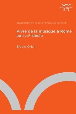 Vivre de la musique à Rome au XVIIIe siècle - lieux, institutions et parcours individuels