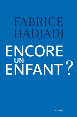 Encore un enfant ? une diatribe et un essai