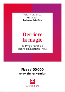 Derrière la magie : La programmation Neuro-Linguistisque (PNL) (2e édition)