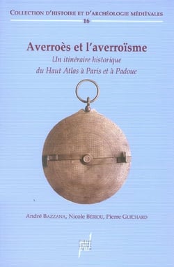 Averroes et l'averroisme - un itineraire historique du haut atlas a paris et a padoue