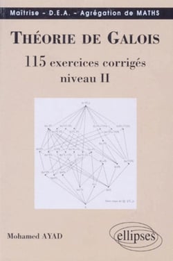 Théorie de Galois - 115 exercices corrigés