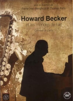 Howard Becker et les mondes de l'art : Colloque de Cerisy