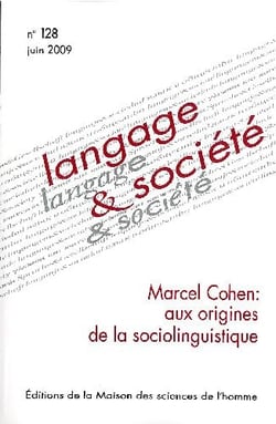 Langage et société, n° 128/juin 2009 : Marcel Cohen : aux origines de la sociolinguistique