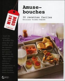 Amuse-bouches - 30 recettes faciles