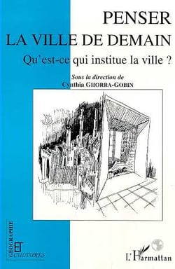 Penser la ville de demain - qu'est-ce qui institue la ville ?