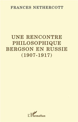 Une rencontre philosophique - Bergson en Russie (1907-1917)