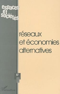 Revue espaces et societes n.87 - réseaux et économies alternatives