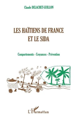 Les haïtiens de la France et le sida - comportements, croyances, prévention