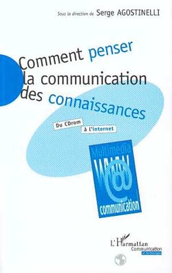 Comment penser la communication des connaissances - du cd rom a l'internet