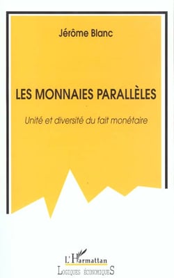 Les monnaies paralleles - unite et diversite du fait monetaire
