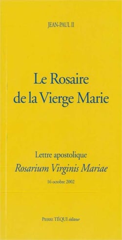 Le Rosaire de la Vierge Marie - Rosarium Virginis Mariae : Lettre apostolique