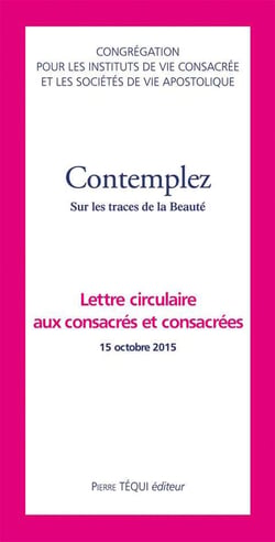 Contemplez - sur les traces de la beauté - lettre circulaire aux consacrés et consacrées